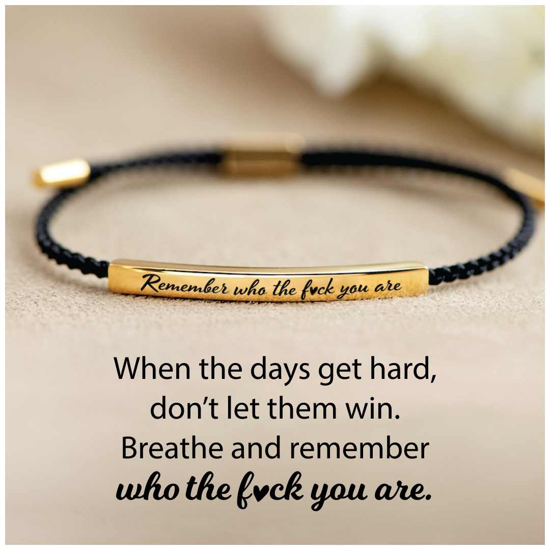 Remember Who The F♡ck You Are Motivational Tube Bracelet